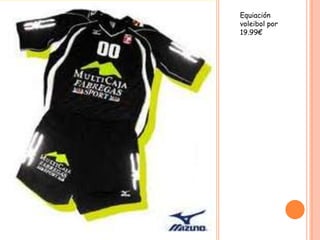 Equiación
voleibol por
19.99€
 