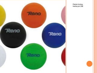 Pelota hockey
hierba por 20€
 