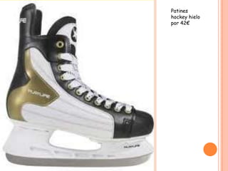 Patines
hockey hielo
por 42€
 