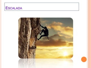 ESCALADA
 