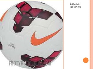 Balón de la
liga por 15€
 
