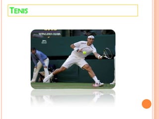TENIS
 