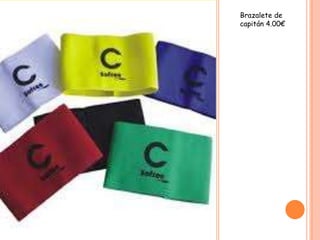 Brazalete de
capitán 4.00€
 