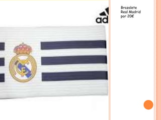 Brazalete
Real Madrid
por 20€
 