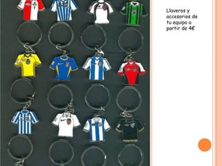 Llaveros y
accesorios de
tu equipo a
partir de 4€
 