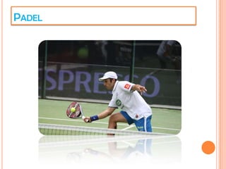 PADEL
 