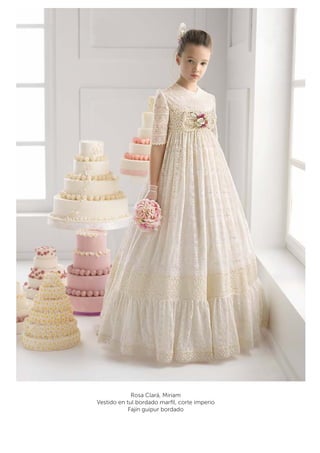 Rosa Clará, Miriam 
Vestido en tul bordado marfil, corte imperio 
Fajín guipur bordado 
 