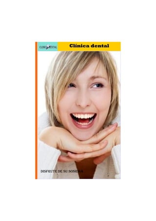 Clínica dental
DISFRUTE DE SU SONRISA
 