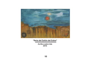 10
“Serie del Cañón del Cobre”
Acrílico sobre tela
2016
 