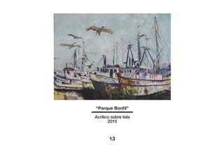13
“Parque Bonfil”
Acrílico sobre tela
2015
 