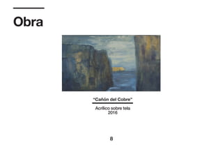 8
Obra
“Cañón del Cobre”
Acrílico sobre tela
2016
 