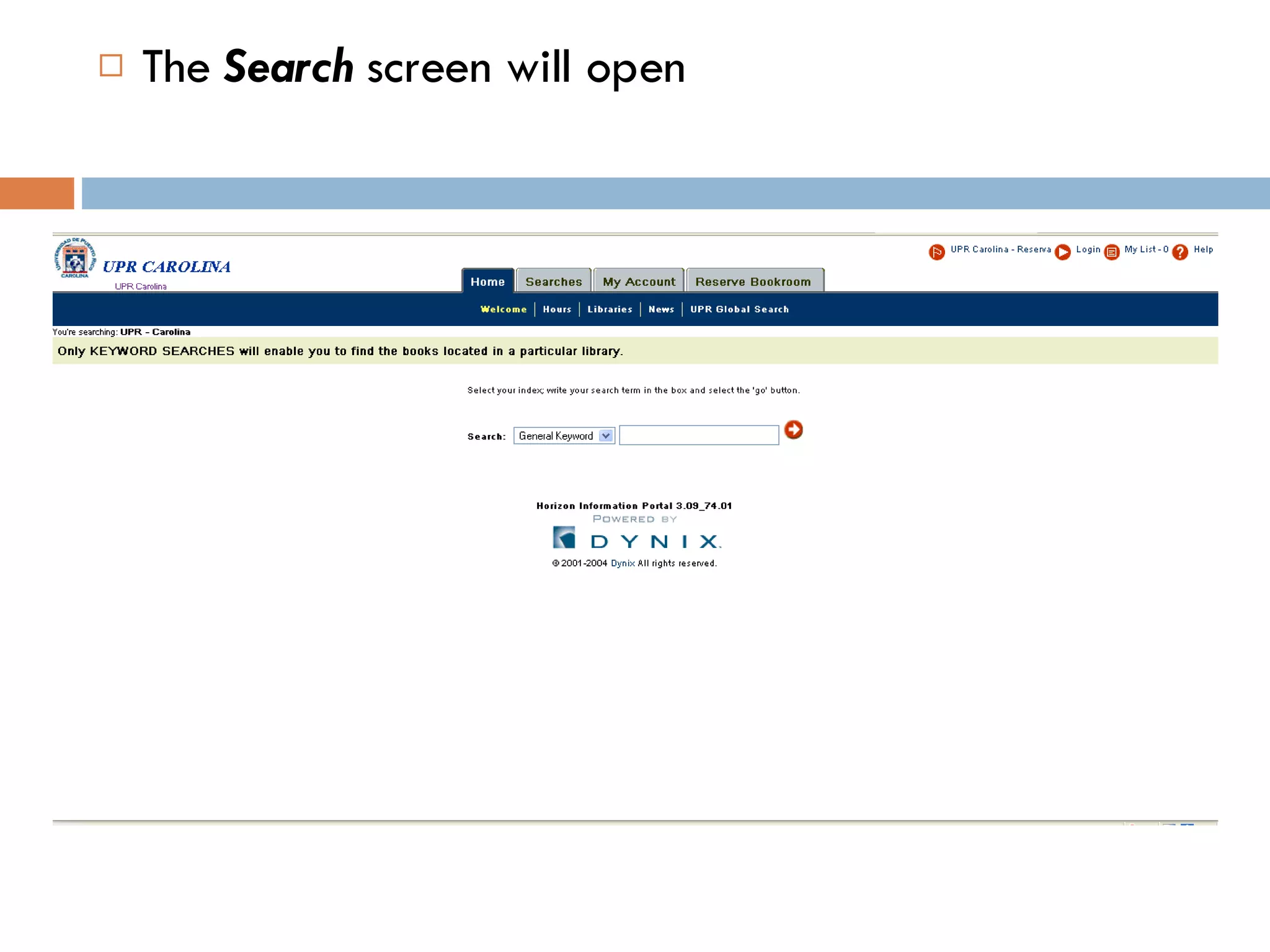 The  Search  screen will open 