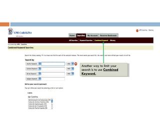 Another way to limit your search is to use  Combined Keyword.   