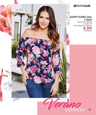 Veranoperfecto
A00997 FLORES AZUL
Y ROSA
Blusa sin hombros
CH, ME, GR
95% Poliéster 5% Elastano
$ 269
PC6720290
10
 