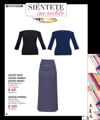 SIÉNTETE
increíble
A00725 ROJO
A00726 MARINO
A00723 NEGRO
Blusa Manga 3/4
CH, ME, GR
100% Algodón
$ 169
PC8612714
Q00062 MARINO
Falda Larga
CH, ME, GR, XG
95% Rayón 5% Elastano
$ 269
PC3020231
111
 