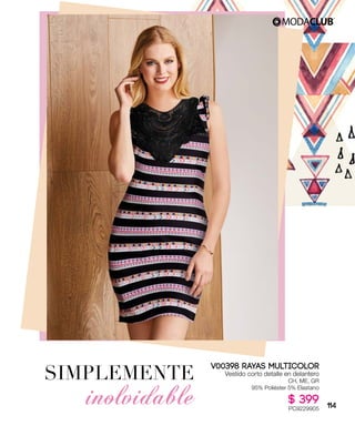 SIMPLEMENTE
inolvidable
V00398 RAYAS MULTICOLOR
Vestido corto detalle en delantero
CH, ME, GR
95% Poliéster 5% Elastano
$ 399
PC9229905 114
 
