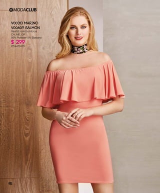 V00313 MARINO
V00609 SALmón
Vestido sin hombros
CH, ME, GR
95% Poliéster 5% Elastano
$ 299
PC4422433
115
 
