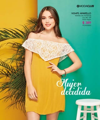 Mujer
decidida
V00470 AMARILLO
Vestido sin hombros
CH, ME, GR
100% Rayón
$ 389
PC0429263
142
 