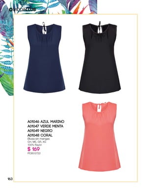 A01046 AZUL MARINO
A01047 VERDE MENTA
A01049 NEGRO
A01048 CORAL
Blusa sin mangas
CH, ME, GR, XG
100% Rayón
$ 169
PC8512722
163
 
