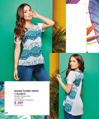 B00222 FLORES MENTA
Y BLANCO
Blusón manga corta
CH, ME, GR
96% Poliéster 4% Elastano
$ 289
PC0021788
177
 