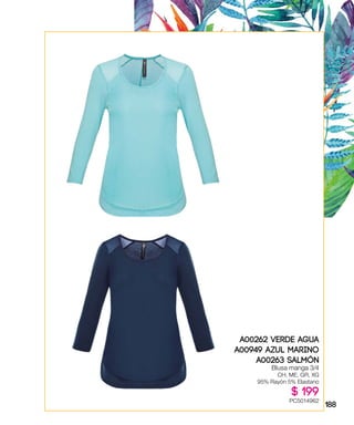 A00262 VERDE AGUA
A00949 AZUL MARINO
A00263 SALMóN
Blusa manga 3/4
CH, ME, GR, XG
95% Rayón 5% Elastano
$ 199
PC5014962
188
 