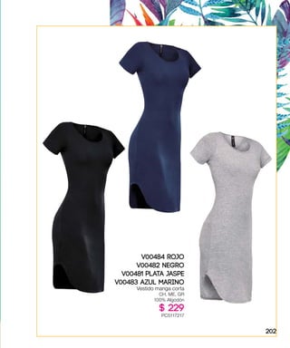 V00484 ROJO
V00482 NEGRO
V00481 PLATA JASPE
V00483 AZUL MARINO
Vestido manga corta
CH, ME, GR
100% Algodón
$ 229
PC5117217
202
 