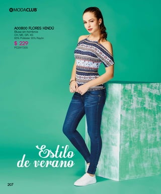 Estilo
de verano
A00800 FLORES HINDÚ
Blusa sin hombros
CH, ME, GR, XG
65% Poliéster 35% Rayón
$ 229
PC2917200
207
 