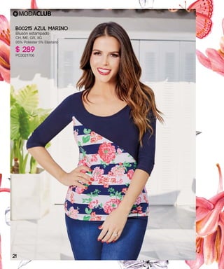 B00215 AZUL MARINO
Blusón estampado
CH, ME, GR, XG
95% Poliéster 5% Elastano
$ 289
PC3021706
21
 