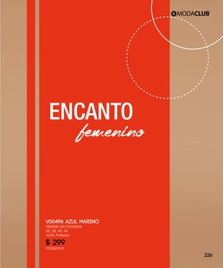 femenino
ENCANTO
V00496 AZUL MARINO
Vestido sin hombros
36, 38, 40, 42
100% Poliéster
$ 299
PC6822474
226
 