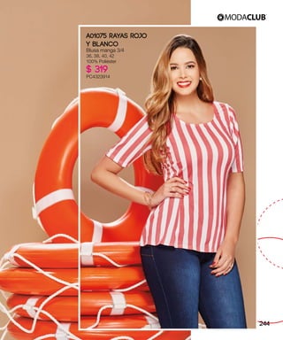 A01075 RAYAS ROJO
Y BLANCO
Blusa manga 3/4
36, 38, 40, 42
100% Poliéster
$ 319
PC4323914
244
 