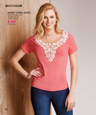 A00887 CORAL SUAVE
Blusa manga corta
CH, ME, GR, XG
100% Poliéster
$ 309
PC7823253
59
 