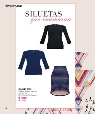 SILUETAS
que enamoran
Q00140 AZUL
Falda entubada con olan
CH, ME, GR
95% Poliéster 5% Elastano
$ 289
PC3721705
69
 