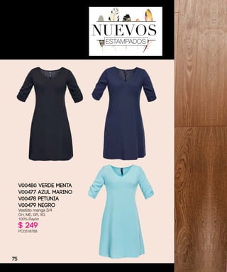 NUEVOS
ESTAMPADOS
V00480 VERDE MENTA
V00477 AZUL MARINO
V00478 PETUNIA
V00479 NEGRO
Vestido manga 3/4
CH, ME, GR, XG
100% Rayón
$ 249
PC0518788
75
 