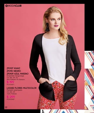 ZF0137 KHAKI
ZF0110 NEGRO
ZF0109 AZUL MARINO
Ensamble manga larga
CH, ME, GR, XG
96% Poliéster 4% Elastano
$ 199
PC1414971
L00082 FLORES MULTICOLOR
Pantalón estampado
CH, ME, GR
100% Poliéster
$ 299
PC4122487
77
 