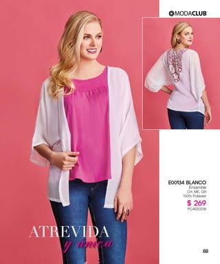 ATREVIDA
y única
E00134 BLANCO
Ensamble
CH, ME, GR
100% Poliéster
$ 269
PC4620236
88
 