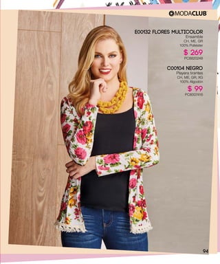 C00104 NEGRO
Playera tirantes
CH, ME, GR, XG
100% Algodón
$ 99
PC8007416
E00132 FLORES MULTICOLOR
Ensamble
CH, ME, GR
100% Poliéster
$ 269
PC8820248
94
 