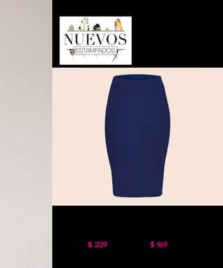 NUEVOS
ESTAMPADOS
A00800 FLORES HINDÚ
Blusa sin hombros
CH, ME, GR, XG
65% Poliéster 35% Rayón
$ 229
PC8917224
Q00113 MARINO
Falda entubada
CH, ME, GR, XG
100% Algodón
$ 169
PC3812700
96
 