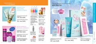 BODY&HAIRCAREwww.oriﬂame.comwww.oriﬂame.comBODY&HAIRCAREwww.oriﬂame.com






 








112
CUIDADO ESPECIAL PARA
A SUA PELE PRECIOSA
 Gel Antipelos Encravados Silk Beauty
75 ml.
22691 €10,00 €6,95
 Bandas de Cera Silk Beauty 16
bandas de cera e 2 toalhitas suavizantes.
23949 €11,00 €7,95
 Bandas de Cera Faciais Para Pele
Suave Silk Beauty 20 bandas de cera e 4
toalhitas.
25382 €10,00 €6,95
1. Esfregue as tiras
ente as mãos e
separe-as
lentamente.
Aplique-as na pele
seca.
2. Esfregue na
direção de
crescimento do
pelo, de seguida
puxe rapidamente
na direção
contrária ao
crescimento
do pelo.
 Creme de Mãos
Silk Beauty 100 ml.
21459 €9,00
 Creme de Corpo
Silk Beauty 200 ml.
21461 €11,00
Gel Busto Firme e
Decote Perfeito
Perfect Body 50 ml.
18436 €27,00
SINTA-SE FRESCA,
SINTA-SE CONFIANTEDesenvolvidos
com as jogadoras
doWTA
400 ml
113
www.oriﬂame.ptCUIDADOSDOCORPOECAPILARES
Maravilhosamente suave,
SEM PELOS!
DESFRUTE DE
MÃOS MAIS
SUAVES E JOVENS
/ CADA
As proteínas de seda e
Extrato de Orquídea
mantêm a pele nutrida e
hidratada, logo tudo o
que sentirá é uma pele
maravilhosamente
suave e macia.
 Creme Concentrado Proteção
Intensiva 50 ml.
17305 €9,00 €5,95
 Creme de Mãos Rejuvenescedor
50 ml.
20357 €9,00 €5,95
 Deo Roll-On Antitranspirante
24h WTA Strong is Beautiful 50 ml.
30543 €8,00 €4,95
 Creme de Corpo WTA Strong is
Beautiful 200 ml.
30544 €10,00 €6,95
 Creme de Duche WTA Strong is
Beautiful 200 ml.
30545 €8,00 €4,95
 Esfoliante Corporal
Swedish Spa 150 ml.
18483 €16,00
 Óleo Swedish Spa
150 ml.
18765 €11,00
 Creme Anticelulite
Swedish Spa 200 ml.
22683 €13,00
 23733 Leite Corporal
Nutritivo para Pele
Extrasseca Happy Skin
 23729 Loção
Corporal para Pele
Sensível Happy Skin
 23730 Loção
Corporal Hidratante
para Pele Normal/Seca
Happy Skin
€11,00
Creme Universal -
Geleia Real 15 ml.
1276 €14,00
 
