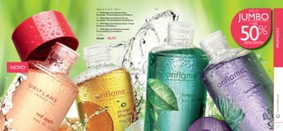 



132
NOVO
400 mlÁgua-de-Colónia
CADA:
133
 25446 Água-de-Colónia Maçã
Vermelha - Fresh & Nature by Oriﬂame
 10466 Água-de-Colónia Flor de
Laranjeira - Fresh & Nature by Oriﬂame
 10918 Água-de-Colónia Limão - Fresh
& Nature by Oriﬂame
 10917 Água-de-Colónia Lavanda -
Fresh & Nature by Oriﬂame
€15,00 €6,95
www.oriﬂame.ptPROMOÇÃO
JUMBO
400 ml
+ DE
50%
DESCONTO
 