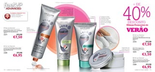 40
                                                                                                             **Testado em 10 pessoas com calcanhares gretados

                                                                                                                                                                                                                           + DE


                                                                                                                                                                                                            %
                                                                                    

                                                                                                                                   Os resultados são
                                                                                                                              visíveis em 3 dias e os
                                                                                                                               calcanhares gretados
             Complexo Intensive Care                                                                                         mostram-se reparados
              Complexo hidratante e
               protector com Vitamina E,
                                                                                                                                         em 7 dias**
               Glicerina e Bisabolol.                                                                                                                              Creme     Coloque as meias
                                                                                                                                                                Hidratante   e descanse durante
                                                                                                                 
                                                                                                                                                                             20 minutos. Para

                                                                                                                                                                                                                    DESCONTO
                                                                                                                                                                             melhores resultados,
                                                                                                                                                                             durma com as meias
                                                                                                                                                                             calçadas.
                                                                                                                                                                                                                 Últimas Promoções de

                                                                                                                                                                                                                  VERÃO
 Feet Up Advanced                         Esfolia
2 in 1 Deep Action Foot Scrub              eﬁcazmente a
Esfoliante para Pés 2-em-1 de Acção        pele seca (82%)*
Profunda Feet Up Advanced
100 ml.
23277                      €12,90                                                                                                                                                                                           Feet Up Advanced

                   €7,50                                                                                                                                                                                                   Salvation foot cream
                                                                                                                                                                                                                           Creme para Pés Salvation Feet Up
                                                                                                                                                                                                                           Advanced
                                                                                                                                                                                                                           50 ml.
                                                                                                                                                                                                                           23276                   €12,90

 Feet Up Advanced
                                                                                                                                                                                                
                                                                                                                                                                                                                                             €7,50
Cracked Heel Repair Foot Cream                                                                                                                                                                           Tratamento de      Moisturising Socks
Creme para Calcanhares Gretados                                                                                                                                                                                            Meias para Hidratação
Feet Up Advanced
                                                                                                                                                                                                         noite para uma
                                                                                                                                                                                                                           Tamanho único.
75 ml.                                                                                                                                                                                              hidratação intensiva
                                                                                                                                                                                                                           16675                     €6,00
                           €11,90
                                                                                                                                                                                                                                            €3,50
21889

                   €6,95                                                                                                                                                                                                    Feet Up Advanced
                                                                                                                                                                                                                          Rescue Treatment Foot Mask
                                                                                                                                                                                                                           Máscara Intensiva para Pés Secos
                                                                                                                                                                                                                           e Cansados Feet Up Advanced
                                                                                                                                                                                                                           100 ml.
                                                                                                                                                                                                                           22689                    €11,90

                                           *Testes realizados em 59 consumidores com pés cansados ou secos
                                                                                                                                                                                                                                            €6,95
132   cuidados do corpo e capilares                                                                                                                                                                                           cuidados do corpo e capilares 133
 