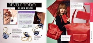 


Rita Pereira,
Atriz e Modelo


20 21
 Carteira Bright Red Carteira em
imitação de pele, com fecho-éclair. Interior
com um compartimento para moedas com
fecho-éclair e espaços para cartões e notas.
Dimensões: 19 x 2 x 10 cm.
27706 €15,95
 Mala Bright Red Mala
espaçosa em imitação de pele
com o um forro cor-de-rosa.
Dimensões: 25,5 x 11 x 31,5 cm.
27705 €29,95
 Colar Classic Swirl Corrente
dourada e pendente com pedras de vidro
transparentes e uma bonita pedra azul em
poliresina. Bolsa de organza incluída.
Níquel Testado. Dimensões: comprimento
da corrente 45 cm + 6 cm de extensão.
27678 €9,95
 Anel Classic Swirl Níquel
Testado. Dimensões: Diâmetro
interno 1,7 cm. Ajustável.
27679 €5,95
 Brincos Classic Swirl
Níquel Testado.
Dimensões: 2,3 cm.
27680 €7,95
EDIÇÃO LIMITADA
EDIÇÃO LIMITADA
EDIÇÃO LIMITADA
EDIÇÃO LIMITADA
EDIÇÃO LIMITADA
EMDESTAQUEwww.oriﬂame.pt
NOVO
REVELE TODO
ACESSÓRIOS ELEGANTES
Mostre todo o seu estilo com detalhes
ousados. A Mala e a Carteira Bright Red
são o epítome da versatilidade, além de
serem acessórios magniﬁcamente
intemporais!
Explore uma nova tendência, combinando
o estilo contemporâneo com o estilo clássico.
Contraste acessórios de linhas atuais e tons
ousados com a soﬁsticação e brilho dos
acessórios Classic Swirl. Uma combinação
perfeita!
o seu estilo
 