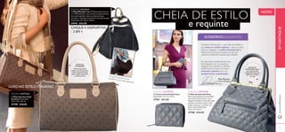 
Rita Pereira,
Atriz e Modelo



2322
 Mala Acolchoada Grey
Mala requintadamente acolchoada,
num bonito tom cinzento, com
elegantes detalhes a dourado, bolso
exterior com fecho-éclair e três
bolsos interiores, um deles com
fecho-éclair. Dimensões:
34,5 x 13 x 23 cm.
27700 €24,95
 Carteira Acolchoada Grey
Dimensões: 12 x 1,5 x 10 cm.
27701 €12,95
DETALHES
INTERIORES:bolso
com fecho-éclair,
compartimento para
telemóvel e fecho
em zip.
LUXO AO ESTILO ITALIANO
DETALHES
INTERIORES:
Fecho-éclair,bolso
interior com fecho-éclair
e dois compartimentos
para cartões,telemóvel
ou documentos
CHIQUE E DESPORTIVA
- 2 EM 1
A mochila transforma-setambém numa mala espaçosa!
CHEIA DE ESTILO
ACESSÓRIOS ELEGANTES
Giordani Gold Incontro – uma mala que reﬂete o
puro luxo ao estilo italiano – para um estilo
distinto e elegante. O estilo intemporal da
Mala Incontro será, sem dúvida, um dos seus
acessórios preferidos, estação após estação.
e requinte
Em alternativa, complemente o seu
look elegante com os acessórios
elegantes que celebrem as últimas
tendências no mundo da moda: o
cinzento clássico com um
acabamento acolchoado.
EMDESTAQUE
NOVO
 Mala Giordani Gold
Incontro Dimensões:
37,5 x 10,5 x 25 cm.
27749 €29,95
EDIÇÃO LIMITADA
EDIÇÃO LIMITADA
EDIÇÃO LIMITADA EDIÇÃO LIMITADA
www.oriﬂame.pt
 Mala/Mochila 2 em 1 Mala/mochila dois em
um, 100% poliéster, com práticos compartimentos
para poder guardar todos os objetos de que
necessita, e detalhes dourados em imitação de pele.
Dimensões: 49 x 28,5 x 18,5cm
27443 €24,95
 