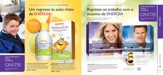 


48 49
SINTA-SE BEM.PAGUE
MENOS.
5º produto
GRÁTIS!
Os seus nutrientes diários
numa prática saqueta:
2 x Ómega 3
1 x Complexo Sueco de Beleza Plus
(astaxantina + extrato de mirtilo)
1 x Multivitamínico e Mineral
WELLNESS PACK. NUTRIENTES DIÁRIOS NUMA SAQUETA.WELLNESSKIDS. CRIANÇAS SAUDÁVEIS, PAIS FELIZES!
SINTA-SE BEM.PAGUE
MENOS.
5º produto
GRÁTIS!
 Ómega 3 (para crianças) WellnessKids
Óleo de Peixe Ómega 3 com sabor a limão.
Contém os ácidos gordos essenciais necessários
para o crescimento e desenvolvimento normal das
crianças. Para crianças a partir de 3 anos. 105 ml.
22467 €17,95
Peça mais informações ao seu
Assessor
Peça mais informações ao seu
Assessor
•Vitaminas A,C e D
• Zinco,Selénio
• Ómega 3
Um regresso às aulas cheio
de ENERGIA!
BENEFÍCIOS
IMUNIDADE:
Regresse ao trabalho com o
máximo de ENERGIA
Melhore a sua saúde diária e mantenha viva a
energia de verão com oWellnessPack.
www.oriﬂame.ptWELLNESS
 Multivitamínico e Mineral (para crianças)
WellnessKids Uma combinação de 13 Vitaminas e 8
Minerais para crianças com mais de 4 anos. Drageias
mastigáveis com sabor a laranja. Crianças 4-9 anos devem
tomar uma drageia por dia. Crianças com mais de 10 anos
devem tomar duas drageias por dia. 21 drageias x 1,1 g.
22465 €13,95
WellnessPack A dose diária recomendada de Ómega 3, Complexo
Sueco de Beleza Plus, Multivitamínico e Mineral, especialmente
concebidos para promover a sua saúde, resistência e beleza. Disponível
em 2 variantes: um que se adapta aos homens e outro às mulheres.
Contém 21 saquetas.
€28,95
 WellnessPack man 22793
 WellnessPack woman 22791
 