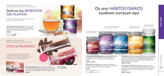 

  




50 51
As Barras Natural Balance são um snack de
proteínas perfeito para as pessoas que se
preocupam com a saúde, mas que gostam de
comer algo doce – sem sentir remorso.
BARRAS NATURAL BALANCE.
SNACK SAUDÁVEL, RICO EM PROTEÍNAS.
DOCE e SAUDÁVEL!
Barras Natural Balance Barras 100% naturais e saudáveis, em
dois deliciosos sabores. Desenvolvidas com elevado teor de proteínas
e ﬁbras, e baixo IG (Índice Glicémico) para lhe proporcionarem uma
energia saudável. Cada embalagem contém 7 barras. 280 g (7 x 40 g).
€15,95
 Choco 25385
 Superbagas 25386
INFUSÕES COM EXTRATOS BOTÂNICOS.
TRADIÇÃO BOTÂNICA PARA A VIDA MODERNA.
 Relaxante 25032
 Revitalizante 24695
Desfrute dos BENEFÍCIOS
DAS PLANTAS
Desfrute dos efeitos revitalizantes e calmantes das
Infusões com Extratos Botânicos.
Os seus HÁBITOS DIÁRIOS
saudáveis começam aqui
ANTIENVELHECIMENTO
DESDE O INTERIOR
FÓRMULAS PERSONALIZADAS
PARA HOMEM E MULHER
FÓRMULA UNISSEXO
SIMPLES E ACESSÍVELPROMOVE UMA PELE
SUAVE E HIDRATADA
APENAS
150
CALORIAS
www.oriﬂame.ptWELLNESS
Infusão com Extratos Botânicos Uma bebida instantânea
quente, deliciosa, saudável e 100% natural, com uma fusão de
extratos de plantas, especiarias e ﬁbra prebiótica. Disponível em
dois sabores, com dois efeitos diferentes. 120 g.
€24,95
 Complexo Sueco de Beleza Plus Contém astaxantina e extrato
de mirtilo que protegem a beleza natural da pele e melhoram o
desempenho muscular e a saúde cardiovascular. 30 doses diárias. 30
unidades
25414 €26,95
Multivitamínico e Mineral Duas combinações equilibradas de
vitaminas e minerais: uma especialmente formulada para as necessidades
diárias das mulheres e outra para os homens. 60 drageias
€17,95
 Ómega 3 Óleo de Peixe de elevada qualidade com índice natural de Ómega
3 (DHA e EPA). Os Ácidos Gordos Ómega 3 regulam funções essenciais no
corpo, alisam a pele e aumentam os níveis de hidratação. Estudos indicam que
melhora as funções cerebrais e a saúde cardiovascular. Embalagem com 60
cápsulas (30 doses diárias). 60 unidades
15397 €17,95
 Multivitamínico e Mineral essentials Um produto unissexo de
elevada qualidade, e que oferece uma combinação equilibrada de 12 vitaminas
e 10 minerais, especialmente formulado para uma toma diária para qualquer
pessoa com 14 anos ou mais. Tome 1 – 2 drageias por dia com a refeição.
60 unidades
27039 €14,95
 Woman 22794 (para mulher)
 Man 22795 (para homem)
 
