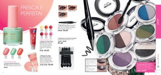 30427 Midnight Blue 30428 Simply Black
30429 Steel Grey
24592
Conﬁdent
Boost
24593
Energy
Shock
24594
Feel The
Love
24595
Happy
Glow
24596
Daring
Spirit
24597
Just
Relax
30499
Eternal
Pink
30500
Tender
Green
30501
Optimistic
Orange
 




30429SteelGrey
26820Aqu
a Blue
26817Cocoa
G
laze
2
6819 Lady Lilac
26818SoftBrown
26
822 Deep Green
26821 Sweet Olive
26816 Downtown Grey
7170
 Brilhos de Lábios Mood
Very Me Brilho de lábios de
cobertura média, com brilho
suave, aromas maravilhosos e
com extratos naturais que
melhoram a sua disposição.
10 ml.
€7,00 €4,95
 Kajal Soft Very Me Este kajal suave
e cremoso, com a protetora Vitamina E,
adere como seda. Perfeito para delinear a
pálpebra superior e inferior. 1 g.
€10,00 €6,95
 Aplicadores de Sombras Very Me
Dimensões: Bolsa fechada 4,5 x 7,2 cm.
23267 €3,50
€2,45
ÚLTIMA APRESENTAÇÃO
ÚLTIMA APRESENTAÇÃO
 Bálsamo de Lábios
Incredibalm Very Me
Esqueça os lábios secos! Este
bálsamo, enriquecido com
Vitamina E e Óleo de Jojoba,
suaviza os seus lábios e dá-lhes
um pouco de cor. 8 ml.
20396 €7,00 €4,95
Para um look mais intenso e
metálico, aplique a sombra de
olhos com um aplicador
molhado.
Aplique a sombra de olhos com
um aplicador seco. Misture os
tons, para um acabamento suave
e brilhante.
FRESCA E
PERFEITA!
LOOK “SECO”
LOOK “MOLHADO”
Aplique seca para um brilho suave
Aplique molhada para um brilho
metálico
 Vernizes Spring Tenderness
Very Me Fabuloso verniz brilhante em
tons atuais, inspirados na Natureza. 8 ml.
€8,00
 Sombras de Olhos Soft N’
Glam Very Me Duo de sombras de
olhos seco ou molhado. Aplique a
sombra seca, para um look suave ou
molhada para um brilho metálico. 1,9 g.
€7,00 €4,95
www.oriﬂame.ptJOVEM
 