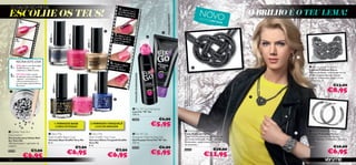 O CALOR DO METAL
ESCOLHE OS TEUS!
                                                                                                                                                     1.
                                                                                                                                                                                                                                                                NOVO                         O BRILHO É O TEU LEMA!
                                                                                                                                                         Apli
                                                                                                                                                     camadasca 1 ou 2
                                                                                                                                                     Base e d de Verniz
                                                                                                                                                             eixa seca




                                                                                                                                                                                                      FIXAÇÃO FORTE
                                                                                                                                                                       r.
                                                                                                                                                                                                                                                                E D IÇ Ã
           1.                                                                                                                                                                                                                                                              O LI M
                                                                                                                                                                                                                                                                                  I TA D
                                                                                                                                                                                                                                                                                         A


                                                                                                                                                                                                 
                                                                                                                                                 2. Aplica 1 o


                                          24601 Silver




                                                                               24602 Fuchsia
                                                                                                                                                 c
                                                                                                                                                 amada         u2                          
        2.                                                                                                                                      Efeito Cs de Verniz




                                                                                                            24603 Gold
                                                                                                                                                deixa se raquelê e
                                                                                                                                                        car.




                                                                                                                                                                                                                                                                                                       
        RECRIA ESTE LOOK                                                                                                                    3.    Surg
                                                                                                                                            craquelê e o efeito
 1.     BASE: aplica o teu Verniz Base
        Grafﬁti favorito – nós                                                                                                              estalar d , num
                                                                                                                                                     e dedos!                                                                                                                                              Fierce Silver Bracelet
                                                                                                                                                                                                                                                                                                           Pulseira Prateada Fierce
        utilizámos o 24602 Fuchsia.
                                                                                                                                                                                                                                                                                                           Pulseira prateada, com design em nó,
 2.




                                                                                                                                                                       FIXAÇÃO DURADOURA
        DECORA: molha a ponta                                                                                                                                                                                                                                                                              de correntes brilhantes. Níquel




                                                                                                                                                                                                                      Black / Bálsamo de Lábios Very Me 20396
        do aplicador para conseguires
                                                                                                                                                                                                                                                                                                           Testado. Dimensões: largura 4 cm;




                                                                                                                                                                                                                      Blue / Máscara de Pestana Clickit 20435
                                                                                                                                                                                                                      A Modelo está a usar: Metalliner 24959
        “apanhar” os brilhantes e
        coloca, pressionando, um a                                                                                                                                                                                                                                                                         diâmetro 6 cm.
        um nas unhas antes do Verniz




                                                                                                                           24598 Blue
                                                                                                                                                                                                                                                                                                                                  €13,00
                                                         24600 Black




                                                                                                                                                                                                                                                                                                           25224
                                                                                               24599 Pink




        Base secar.

                                                                                                                                                                                                                                                                                                                            €8,95




                                                                                                                                                                                                                      / Laca Fix ‘N’ Go 21442.
 
                                                                                                                                                                                                                                                                                             
                                                                                                                                                 


                                                                                                                                                                       Fix ‘N’ Go Hairspray
                                                                                                                                                                      Laca Fix “N” Go
                                                                                                                                                                      150 ml.

                                                                                                                                                                      21442                      €6,90
                                                                1.VERNIZES BASE
                                                                       CORES INTENSAS
                                                                                                                         2.VERNIZES CRAQUELÊ
                                                                                                                              LOOK DE ARRASAR
                                                                                                                                                                                               €5,95
 Glitter Nail Art                                                                                                                                                                                                       Fierce Silver Necklace                                                            Fierce Silver Earrings
                                          Very Me                                                                Very Me                                             Fix ‘N’ Go                                      Colar Prateado Fierce                                                             Brincos Prateados Fierce
Decoration                                                                                                                                                                                                              Colar com fantástico design em nó, de                                              Argolas prateadas e brilhantes.
Decoração para Unhas Nail                Nail Grafﬁti Base Coat                                                  Nail Grafﬁti Top Coat                                Extreme Hold Styling Gel
                                         Vernizes Base Grafﬁti Very Me                                           Vernizes Efeito Craquelê Grafﬁti                     Gel Fixação Forte Fix “N” Go                      correntes brilhantes. Níquel Testado.                                              Níquel Testado. Dimensões: diâmetro
Art Very Me
                                         8 ml.                                                                   Very Me                                              125 ml.                                           Dimensões: comprimento 57 cm + 6 cm                                                5,5 cm.
100 decorações + aplicador de
                                                                                                                                                                                                                        de extensão.
madeira
                                                                                                   €7,90
                                                                                                                 8 ml.
                                                                                                                                                                      23275                      €6,90                                                                                                     25227                  €10,00
                                                                                                                                                                                                                                                                                 €18,00
24378                    €7,90
                                                                              €6,95                                                               €7,90
                                                                                                                                                                                               €5,95
                                                                                                                                                                                                                        25225

                                                                                                                                                                                                                                                                    €11,95                                                   €6,95
               €6,95                                                                                                                        €6,95
112
 