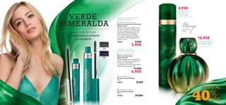 4,95€

V ER DE
ESMER A LDA
Llena tu vida del color
de la esperanza, la armonía
y el equilibrio

 Hyper Stretch Lash Serum
Serum Fortalecedor de Pestañas
Hyper Strech
Pestañas más largas, espesas y sanas
con este innovador tratamiento que
fortalece y potencia el crecimiento
natural de las pestañas gracias a su
alta concentración de Complejo
Pro-Long™ estimulante. Fórmula
transparente. Oftalmológicamente
testado. 3. 5 ml.

24307
Prune

Elemí, Rosa,
Vetiver

16,95€

9,95€

Un aroma misterioso
con mágicas notas de
Elemí, Rosa y Vetiver

5,95€

 Hyper Stretch Mascara
Máscara de Pestañas
Hyper Stretch
Máxima longitud con Complejo ProLong™ estimulante que potencia la
producción de Keratina y
complementa el cliclo de crecimiento
natural de tus pestañas. 8 ml.



11,95€

6,95€
 Mirage Body Spray
Bruma Corporal Mirage
75 ml.

25043

 Mirage Eau de Parfum
Eau de Parfum Mirage
50 ml.

19798
12



¡Fortalece tus pestañas
y potencia su crecimiento!

24306 Black



¡Potencia el crecimiento de las
pestañas y las refuerza!

26532
24306
Black



¡Potencia el aroma
de tu Eau de
Parfum Mirage!

8,95€

¡TODO AL

29,00€

%
40 DTO!

13

 