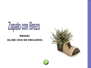 MESA01
46,30€ (IVA NO INCLUIDO)
 