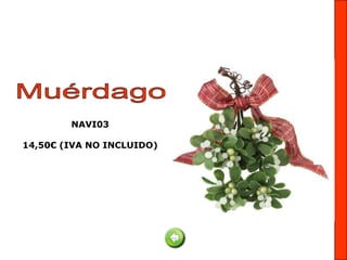 NAVI03

14,50€ (IVA NO INCLUIDO)
 