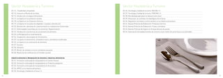 05   Sector Hostelería y Turismo                                                         05   Sector Hostelería y Turismo
          05.114 . Trazabilidad y Etiquetado                                                       05.136. Tecnología y Calidad de la Carne: VACUNO I-II
          05.115. Iniciación al Mundo de las Setas                                                 05.137. Tecnología y Calidad de la Carne: PORCINO I-II
          05.116. Introducción a la higiene Alimentaria                                            05.138. Microbiología aplicada a la industria nutricional
          05.117. La higiene en los productos Lácteos                                              05.139. Eficacia de los controles microbiológicos de la Carne
          05.118. La Higiene en los Productos Cárnicos                                             05.140. Regulación normativa y control sanitario en la industria alimentaria
          05.119. La Higiene en los productos Vegetales. Limpieza y desinfección	                  05.141. Buenas Prácticas de Elaboración: Productos Cárnicos
          05.120. Desinfección, desratización y desinsectación en instalaciones Comerciales        05.142. Buenas Prácticas de Elaboración: Frutas y Hortalizas
          05.121. Enfermedades trasmitidas por los alimentos. Reglamentación                       05.143. Buenas Prácticas de Higiene en Granjas Avícolas de puesta
          05.122. Introducción a las técnicas de conservación de alimentos                         05.144. Autorización de establecimientos de comercio al por menor de carne fresca y sus derivados
          05.123. La Refrigeración en la alimentación
          05.124. Congelación y descongelación de alimentos
          05.125. Los gases en alimentación. Envasado al vacío y atmósferas modificadas
          05.126. La higiene en la conservación de alimentos
          05.127. Cocinero
          05.128. Camarero
          05.129. Monitor de comedor y ocio en comedores escolares
          05.130. Resolución de conflictos (en el Comedor escolar)


          Industria alimentaria. Manipulación de alimentos: industrias alimentarias
          05.131. Formación continuada de manipuladores en Carnes Frescas
          05.132. Formación continuada de manipuladores en Productos pesqueros
          05.133. Formación continuada de manipuladores en Acuicultura
          05.134. APPCC en la industria alimentaria
          05.135. Tecnología y Calidad de la Carne I-II

32                                                                                                                                                                                                     33
 
